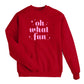 Oh What Fun! Holiday Sweatshirt