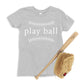 Play Ball T-shirt