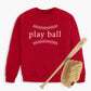 Play Ball Youth Sweatshirt