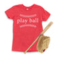 Play Ball T-shirt