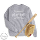 "Play Ball - Modern" - Heather Grey Sweatshirt