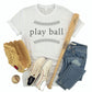 Play Ball T-shirt