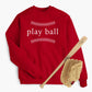 Play Ball Sweatshirt