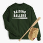 Raising Ballers Sweatshirt