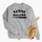 Raising Ballers Sweatshirt