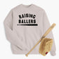 Raising Ballers Sweatshirt