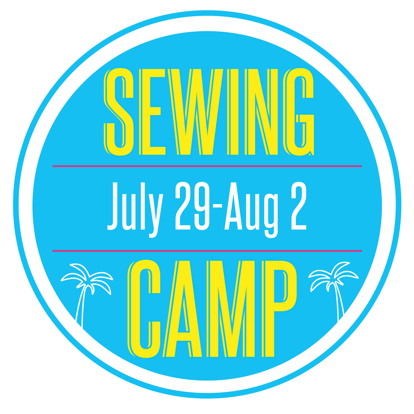 Sewing Camp: July 29 - Aug 2