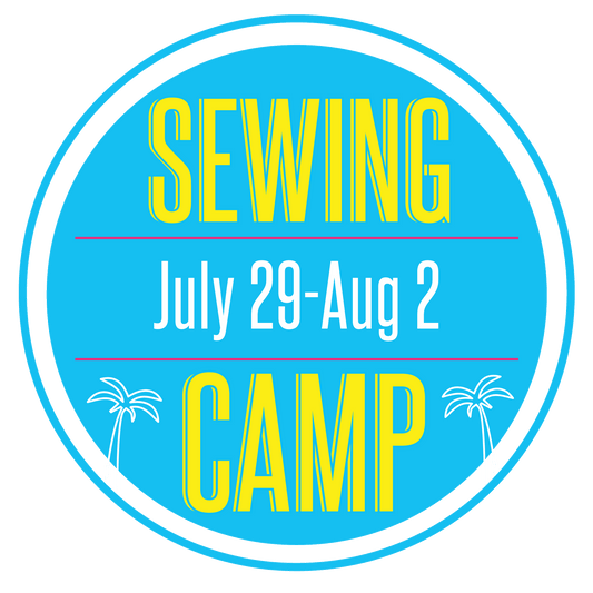 Sewing Camp: July 29 - Aug 2