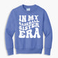 In My Baseball Sister Era Sweatshirt