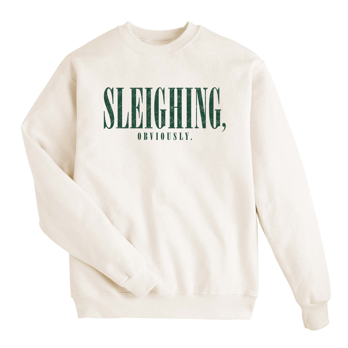 Sleighing, Obviously Sweatshirt
