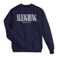Sleighing, Obviously Sweatshirt