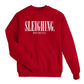 Sleighing, Obviously Sweatshirt