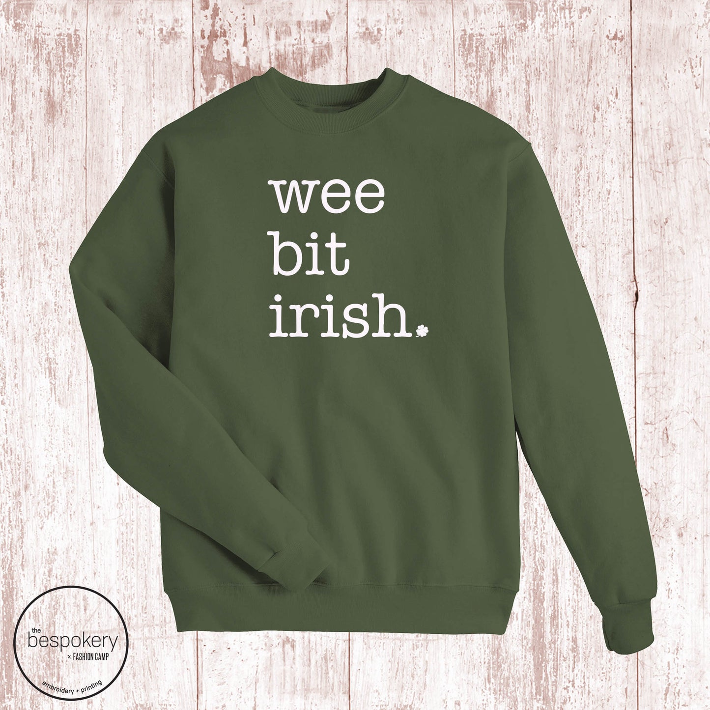 "Wee Bit Irish" Sweatshirt- Army Green  (Adult Only)
