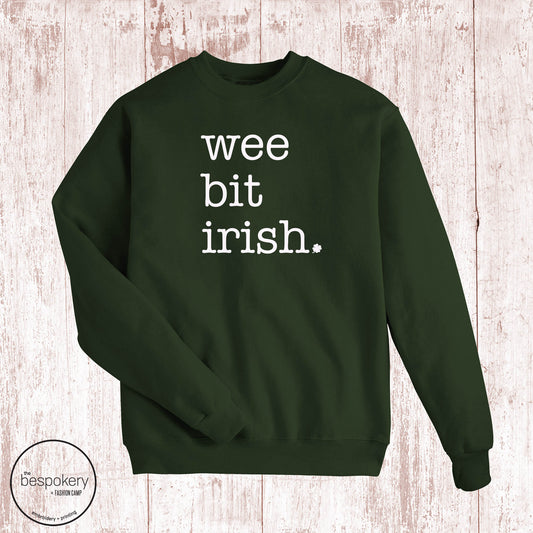 "Wee Bit Irish" - Forest Green Sweatshirt (Adult Only)