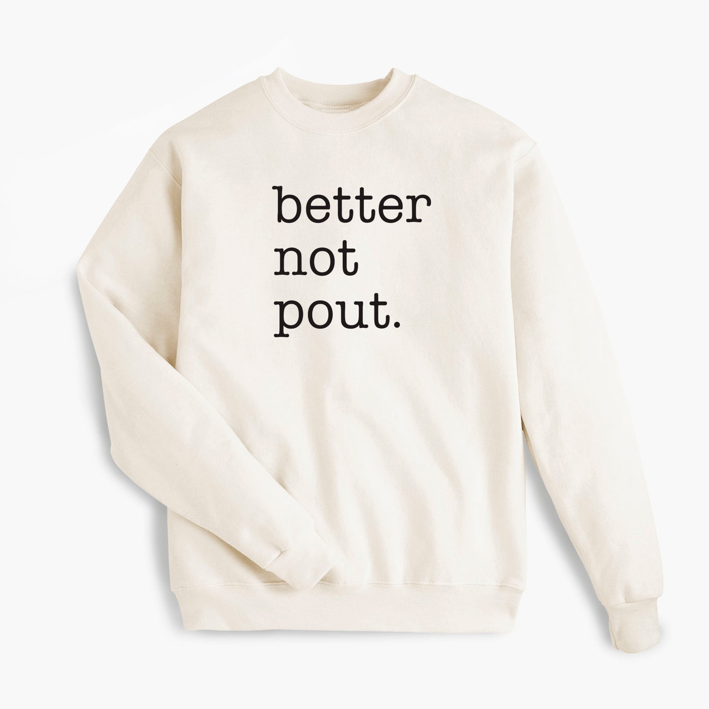 Better Not Pout. - Sweet Cream Sweatshirt