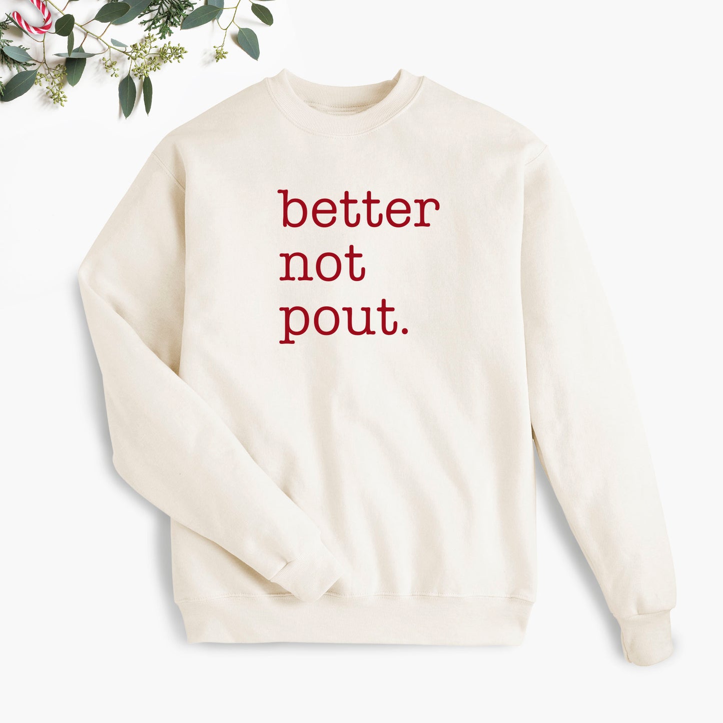 Better Not Pout. Holiday Sweatshirt