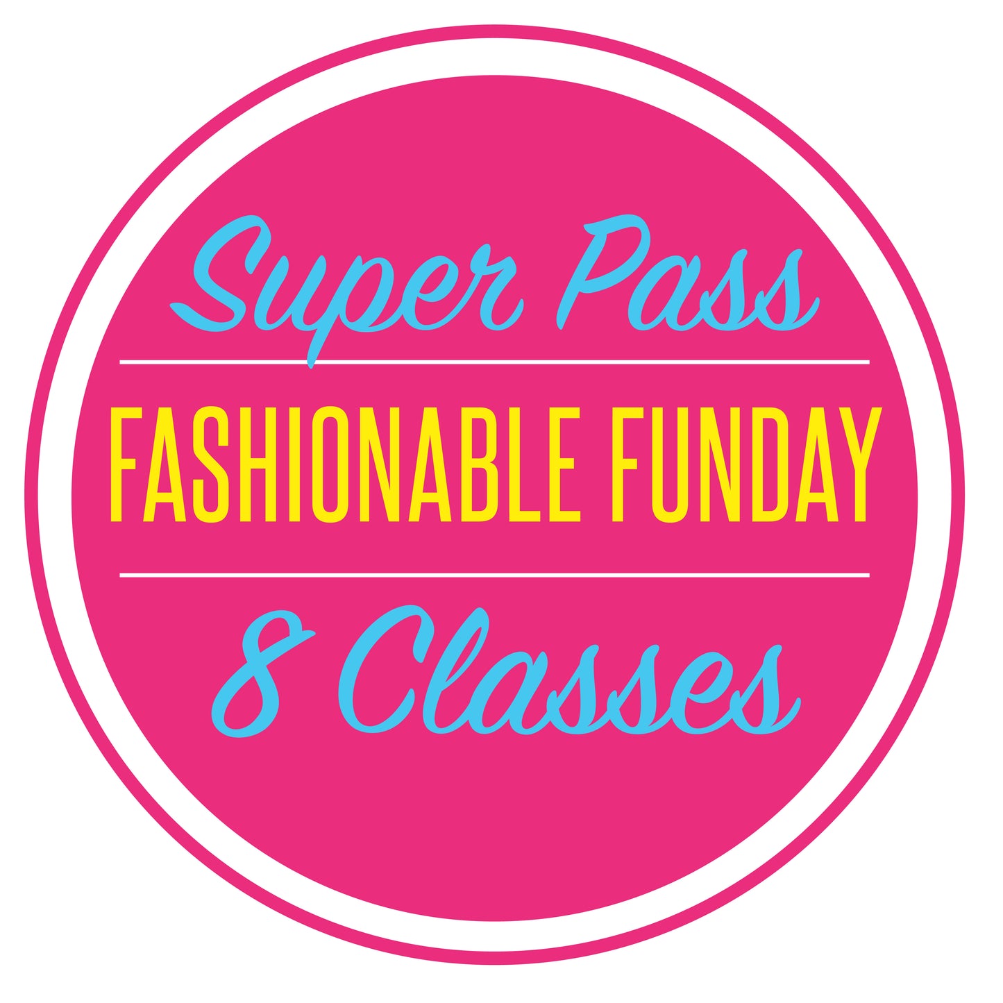 Fashionable Funday Super Pass - 8 classes